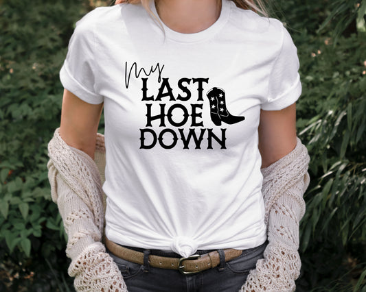 My Last Hoe Down T-Shirt | Bride